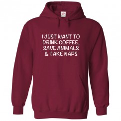 I Just Want To Drink Coffee, Save Animals and Take Naps Unisex Classic Kids and Adults Pullover Hoodie for introverts						 									 									